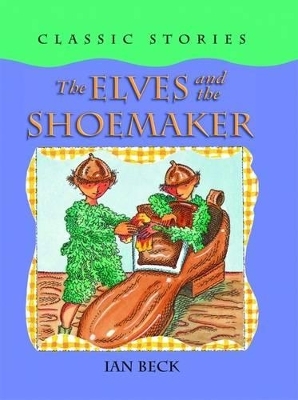 The Elves and the Shoemaker - Ian Beck