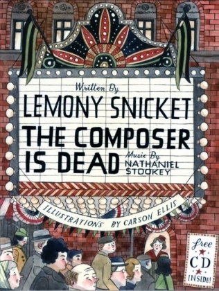 The Composer Is Dead - Lemony Snicket