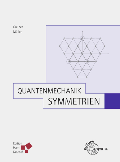 Quantenmechanik: Symmetrien (Greiner) - Berndt M&uuml;ller