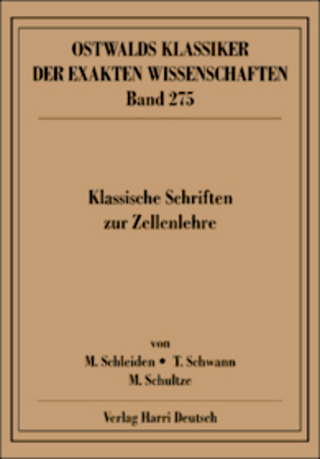 Klassische Schriften zur Zellenlehre (Schleiden, Schwann, Schultze)