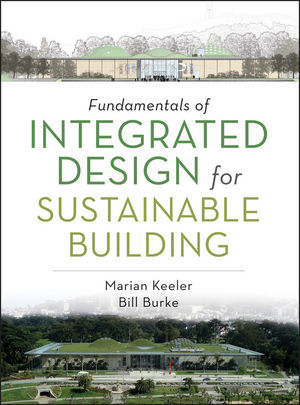 Fundamentals of Integrated Design for Sustainable Building - Marian Keeler, Bill Burke