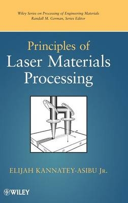Principles of Laser Materials Processing - Elijah Kannatey-Asibu
