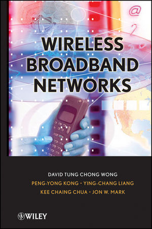 Wireless Broadband Networks - David T. Wong, Peng-Yong Kong, Ying-Chang Liang, Kee C. Chua