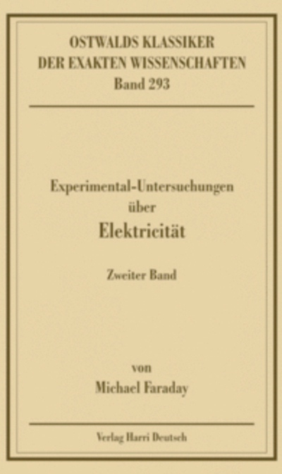 Experimentaluntersuchungen &uuml;ber Elektricit&auml;t, Band 2 (Faraday)