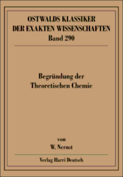 Begr&uuml;ndung der Theoretischen Chemie (Nernst)