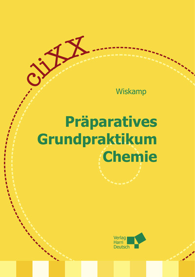 cliXX Pr&auml;paratives Grundpraktikum Chemie - Volker Wiskamp