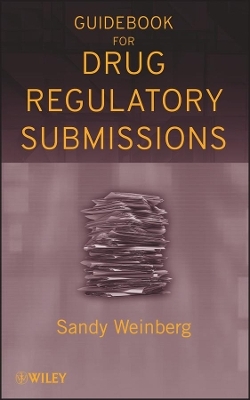 Guidebook for Drug Regulatory Submissions - Sandy Weinberg
