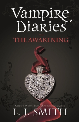 The Vampire Diaries: The Awakening - L.J. Smith
