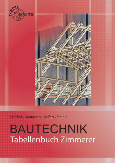 Tabellenbuch Zimmerer - Ingo Nennewitz, Peter Peschel, Gerhard Seifert, J&uuml;rgen Steinle
