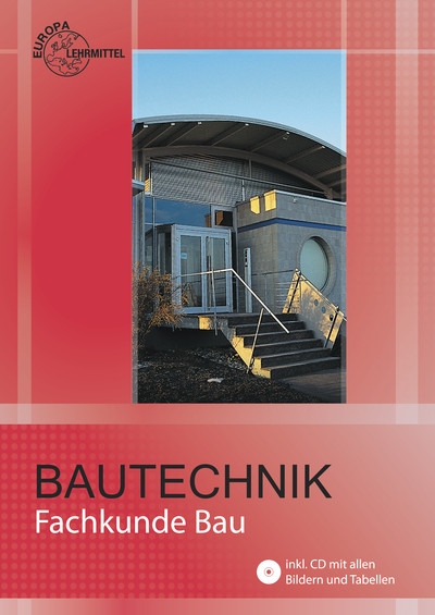 Bautechnik Fachkunde - Falk Ballay, Hansj&ouml;rg Frey, August Herrmann, Volker Kuhn, Joachim Lillich, Doreen Lindau, Wolfgang Nutsch, Christian Stemmler, Martin Traub, Ulrich Uhr, Helmuth Waibel, Horst Werner