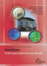 Pr&uuml;fungsvorbereitung aktuell - Hochbau - Ulrich Labude, Doreen Lindau, Peter Peschel, Hans-Joachim Reinecke, Sven Schulzig