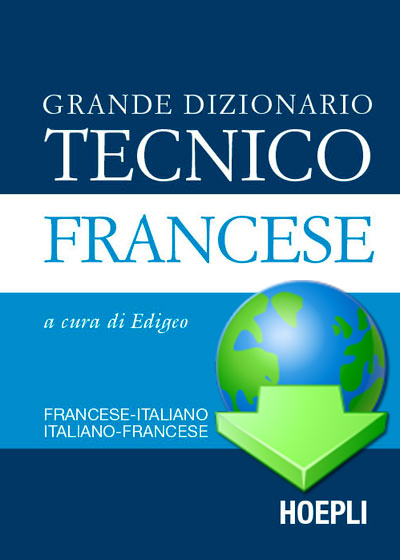 Grand Dictionnaire Technique Franz&ouml;sisch-Italienisch / Italienisch-Franz&ouml;sisch - s.r.l. Edigeo