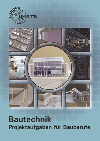 Bautechnik - Projektaufgaben für Bauberufe