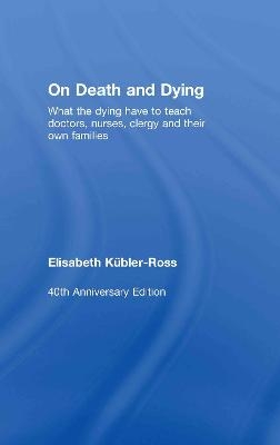 On Death and Dying - Elisabeth K&uuml;bler-Ross