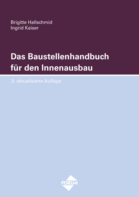 Das Baustellenhandbuch f&uuml;r den Innenausbau - Brigitte Hallschmid, Kaiser Ingrid