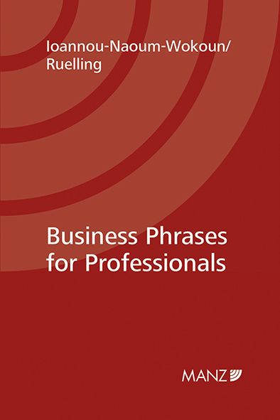 Business-Phrases for Professionals - Karin Ioannou-Naoum-Wokoun, Martin Helmuth Ruelling