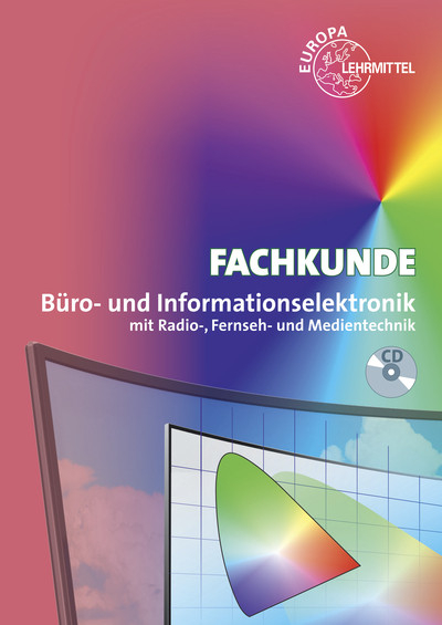 Fachkunde B&uuml;ro- und Informationselektronik - Elmar Dehler, Ulrich G. P. Freyer, Gregor H&auml;berle, Michael Jeschke, Hermann M&uuml;nch, Bernd Schiemann