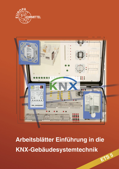 Einf&uuml;hrung in die KNX-Geb&auml;udesystemtechnik ETS5 - Thomas L&uuml;cke, Armin Schonard