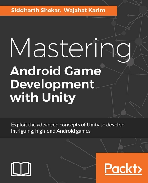 Mastering Android Game Development with Unity -  Shekar Siddharth Shekar,  Karim Wajahat Karim