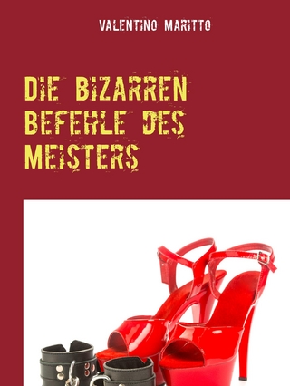 Die bizarren Befehle des Meisters