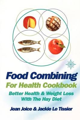 Food Combining for Health Cookbook - Jean Joice, Jackie Le Tissier