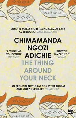 The Thing Around Your Neck - Chimamanda Ngozi Adichie