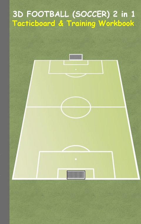 3D Football (Soccer) 2 in 1 Tacticboard and Training Book - Theo von Taane