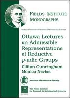 Ottawa Lectures on Admissible Representations of Reductive P-adic Groups -  American Mathematical Society