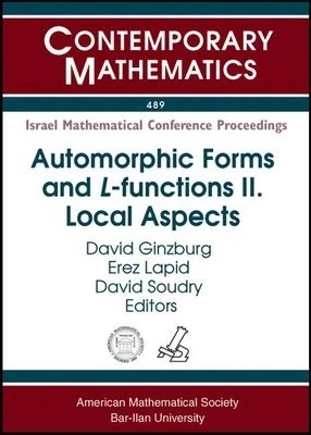 Automorphic Forms and L-functions II: Local Aspects -  American Mathematical Society