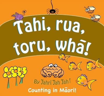 Tahi, Rua, Toru, Wha! -  Jahri Jah Jah