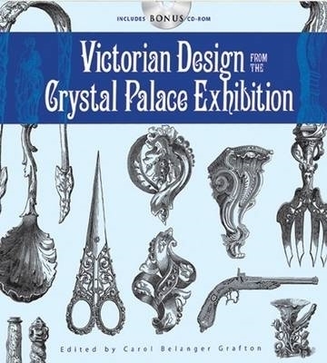 Victorian Design from the Crystal Palace Exhibition - Carol Belanger Grafton