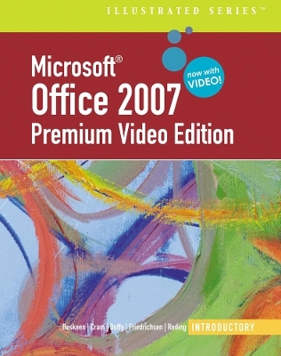 Microsoft&reg; Office 2007 Illustrated - Carol Cram, Jennifer Duffy, Lisa Friedrichsen, Elizabeth Reding, David Beskeen