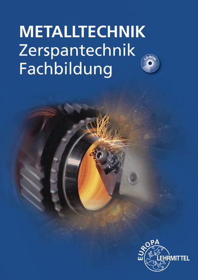 Zerspantechnik Fachbildung - Oliver Bergner, Michael Dambacher, Thomas Gresens, Ralf Kretzschmar, Dietmar Morgner, Armin Steinm&uuml;ller, Falko Wieneke