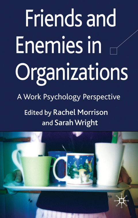 Friends and Enemies in Organizations - 
