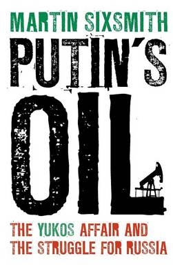Putin's Oil -  Sixsmith Martin Sixsmith