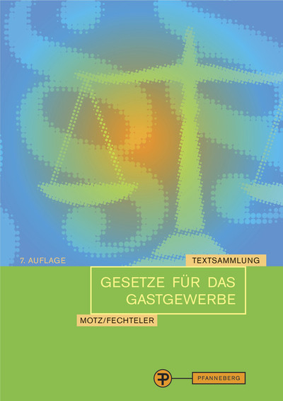 Gesetze f&uuml;r das Gastgewerbe - Robert Fechteler, Viktor L&uuml;pertz, Herbert Motz