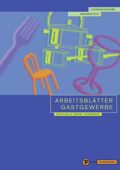 Arbeitsbl&auml;tter Gastgewerbe Grundstufe Lehrerausgabe - Astrid Bock-Nelle, Wolfgang Bruse, Gabriele Heuermann