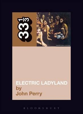 Jimi Hendrix's Electric Ladyland -  Perry John Perry