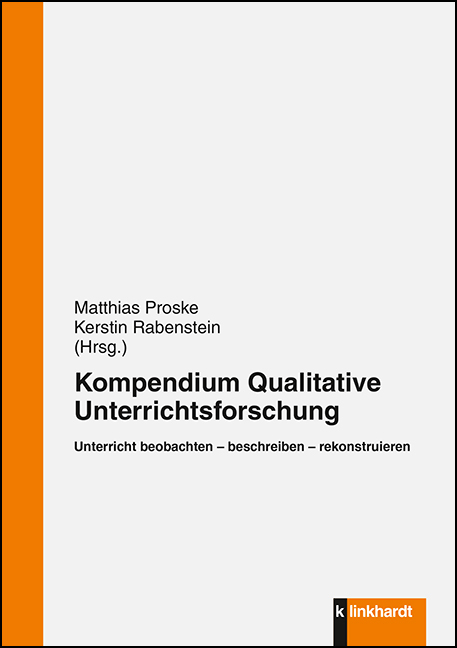Unterricht beobachten &ndash; beschreiben &ndash; rekonstruieren - 