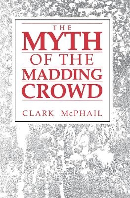 The Myth of the Madding Crowd - Clark McPhail