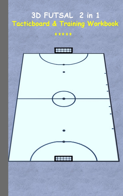 3D Futsal 2 in 1 Tacticboard and Training Book - Theo von Taane