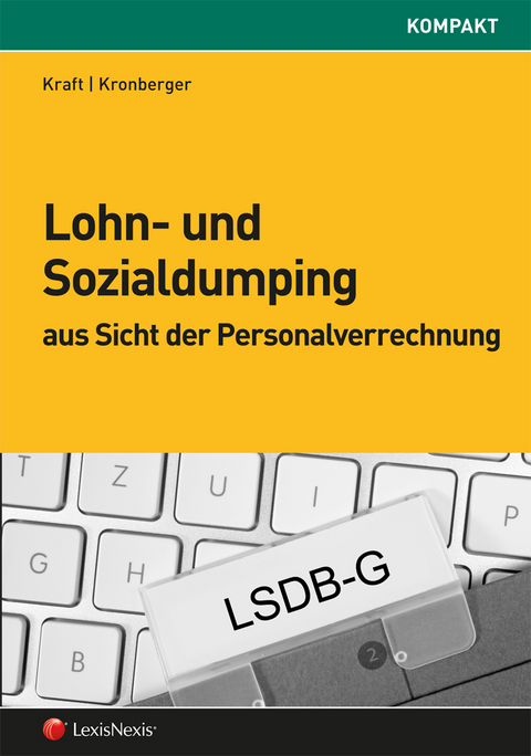 Lohn- und Sozialdumping aus Sicht der Personalverrechnung - Rainer Kraft, Birgit Kronberger