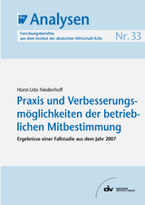 Praxis und Verbesserungsm&ouml;glichkeiten der betrieblichen Mitbestimmung - Horst U Niedenhoff