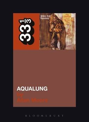 Jethro Tull's Aqualung -  Moore Allan Moore