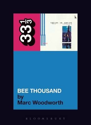 Guided By Voices' Bee Thousand -  Woodworth Marc Woodworth
