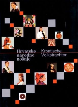 Kroatische Volkstrachten. Hrvatske narodne nosnje