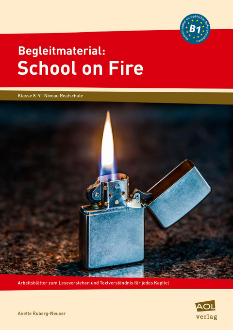 Begleitmaterial: School on Fire (Niveau B1) - Anette Ruberg-Neuser