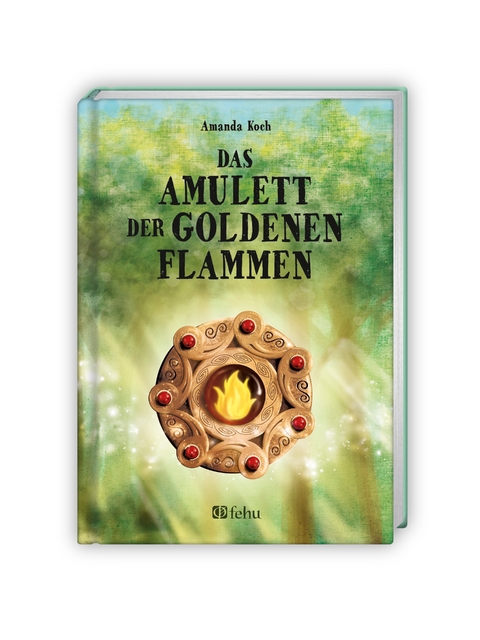 Das Amulett der goldenen Flammen - Amanda Koch