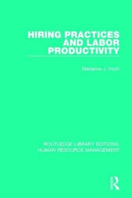 Hiring Practices and Labor Productivity -  Marianne J. Koch