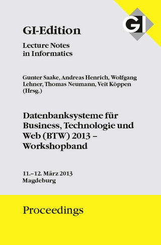 GI Edition Proceedings Band 216 Datenbanksysteme für Business, Technologie und Web (BTW) 2013 - Workshopband